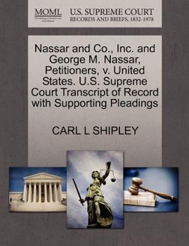 Paperback Nassar and Co., Inc. and George M. Nassar, Petitioners, V. United States. U.S. Supreme Court Transcript of Record with Supporting Pleadings Book