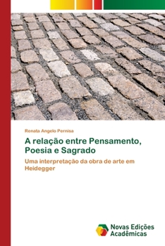 Paperback A relação entre Pensamento, Poesia e Sagrado [Portuguese] Book