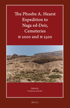 Hardcover The Phoebe A. Hearst Expedition to Naga Ed-Deir, Cemeteries N 2000 and N 2500 Book