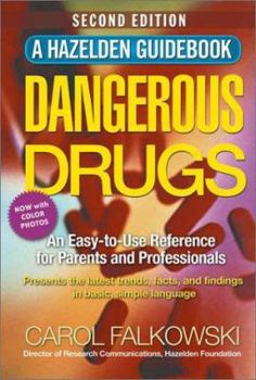 Paperback Dangerous Drugs: An Easy-To-Use Reference for Parents and Professionals Book
