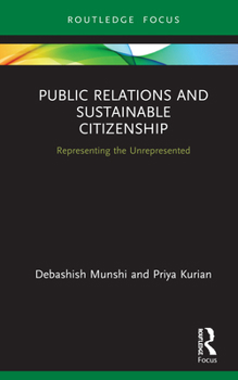 Hardcover Public Relations and Sustainable Citizenship: Representing the Unrepresented Book