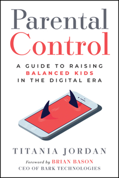 Paperback Parental Control: A Guide to Raising Balanced Kids in the Digital Era Book