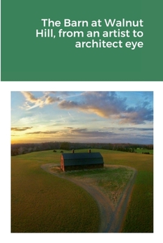 Paperback The Barn at Walnut Hill, from an artist to architect eye Book