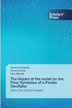Paperback The Impact of the outlet on the Flow Dynamics of a Fluidic Oscillator Book
