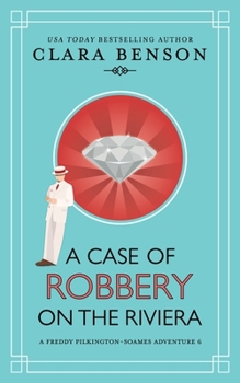 A Case of Robbery on the Riviera - Book #6 of the Freddy Pilkington-Soames Adventures