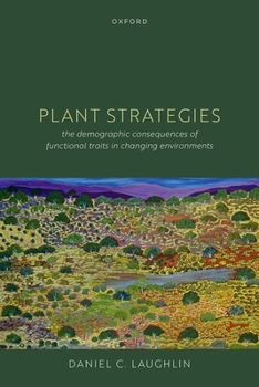 Paperback Plant Strategies: The Demographic Consequences of Functional Traits in Changing Environments Book