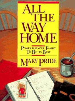 Paperback All the Way Home: Power for Your Family to Be Its Best Book