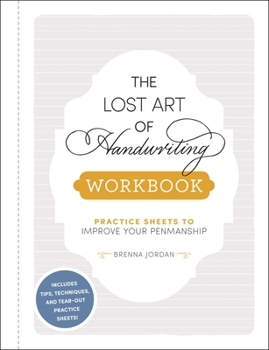 Paperback The Lost Art of Handwriting Workbook: Practice Sheets to Improve Your Penmanship Book