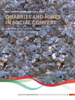 Quarries and mines in social context: Connecting patterns of change in Neolithic cultural landscapes (Scales of Transformation)