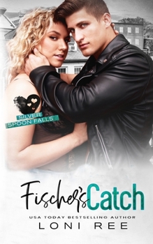 Fischer's Catch - Book #1 of the Silver Spoon Falls