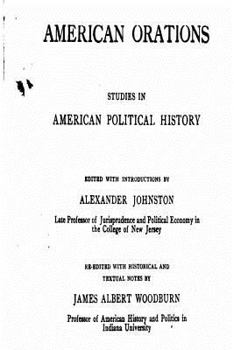 American Orations Studies in American Political History