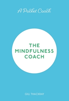 Hardcover A Pocket Coach: The Mindfulness Coach: Volume 6 Book