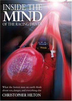 Hardcover Inside the Mind of the Racing Driver: What the Fastest Men on Earth Think Book