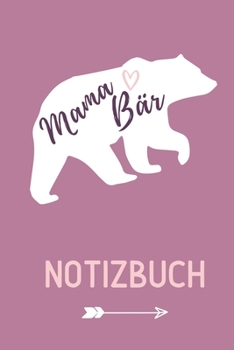 MAMA BÄR NOTIZBUCH: A5 Notizbuch KARIERT als Geschenk zum Geburtstag für Mama | Danke-buch | Für Mütter zum Muttertag | schöne Geburtstagsgeschenkidee | Journal | Kalender (German Edition)
