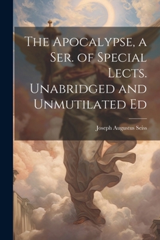Paperback The Apocalypse, a Ser. of Special Lects. Unabridged and Unmutilated Ed Book