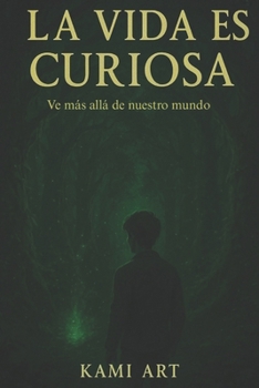 Paperback La vida es curiosa: Ve más allá de nuestro mundo [Spanish] Book