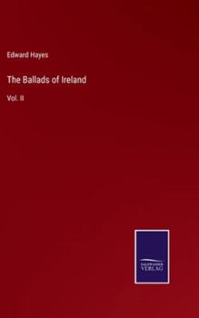 Hardcover The Ballads of Ireland: Vol. II Book