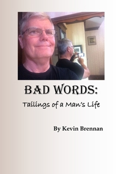 Paperback Bad Words: Tailings of a Man's Life Book