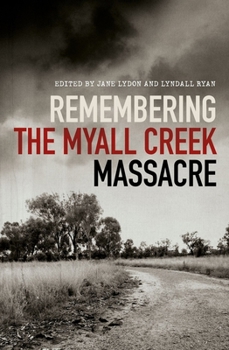 Paperback Remembering the Myall Creek Massacre Book