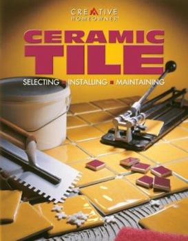 Paperback Ceramic Tile: Selecting, Installing, Maintaining Book