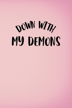 Down with my Demons: Custom Interior Grimoire Spell Paper Notebook Journal Trendy Unique Gift Pink Ouija