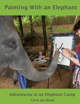 Paperback Painting With an Elephant: An Elephant Camp Adventure Book