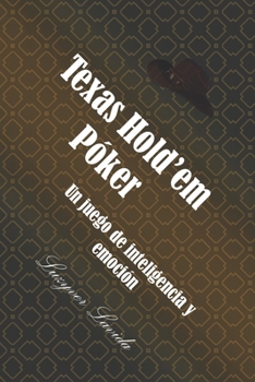 Paperback Texas Hold'em Póker: Un juego de inteligencia y emoción [Spanish] Book
