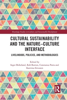 Paperback Cultural Sustainability and the Nature-Culture Interface: Livelihoods, Policies, and Methodologies Book