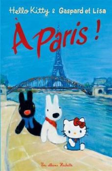 Paperback Hello Kitty & Gaspard et Lisa à Paris ! [French] Book