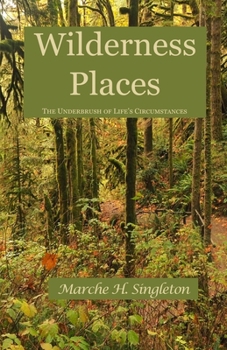 Paperback Wilderness Places: The Underbrush of Life's Journey Book