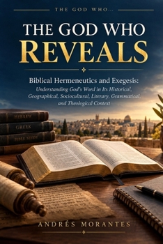 Paperback The God Who Reveals: Biblical Hermeneutics and Exegesis Book