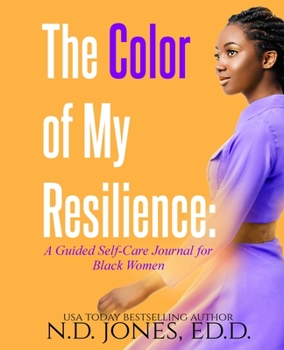 Paperback The Color of My Resilience: A Guided Self-Care Journal for Black Women Book