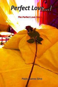 Paperback Perfect Love...!: The Perfect Love Story...! Book