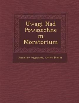 Paperback Uwagi Nad Powszechnem Moratorium Book