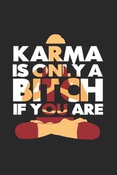 Paperback Karma is only a bith if you are: 6x9 YOGA - grid - squared paper - notebook - notes Book