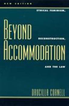 Paperback Beyond Accommodation: Ethical Feminism, Deconstruction, and the Law Book