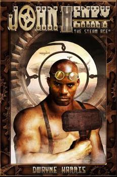 John Henry: The Steam Age