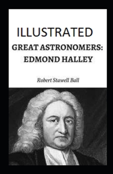 Paperback Great Astronomers: Edmond Halley Illustrated Book