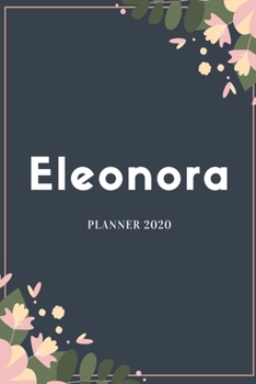 Eleonora Planner 2020: Planner Settimanale con Calendario Mensile e Annuale I Date Importante I Osservazioni I Focus Mensile I Obietivi Mensiili e con ... I Per nuovo anno I A5 (Italian Edition)