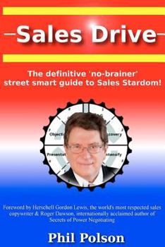 Paperback Sales Drive: Sales Drive: the definitive 'no-brainer' street smart guide to Sales Stardom! Book