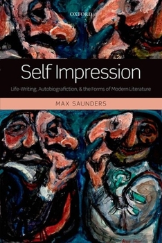 Paperback Self Impression: Life-Writing, Autobiografiction, and the Forms of Modern Literature Book