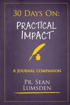 Paperback 30 Days On: Practical Impact: Activities to bring your world under His Kingdom Book