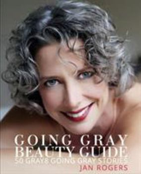 Paperback Going Gray Beauty Guide: 50 Gray8 Going Gray Stories Book