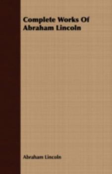 Paperback Complete Works of Abraham Lincoln Book