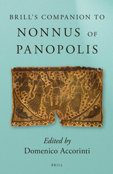 Hardcover Brill's Companion to Nonnus of Panopolis Book
