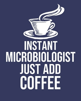 Instant Microbiologist Just Add Coffee: Calendar 2020, Monthly & Weekly Planner Jan. - Dec. 2020