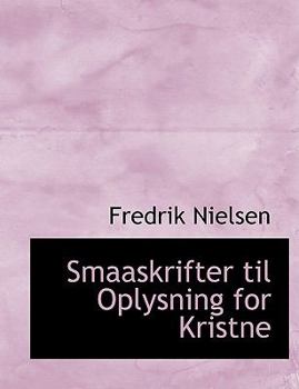 Paperback Smaaskrifter Til Oplysning for Kristne [Large Print] Book