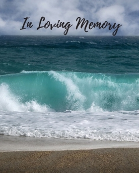 In Loving Memory: Funeral Guest Book, Memorial Guest Book, Registration Book, Condolence Book, Celebration Of Life Remembrance Book, Contemporary Matte Finish, Paperback