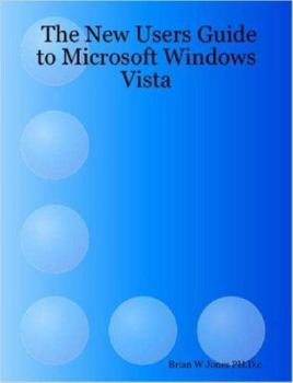 Paperback The New Users Guide to Microsoft Windows Vista Book