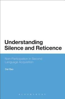 Hardcover Understanding Silence and Reticence: Ways of Participating in Second Language Acquisition Book